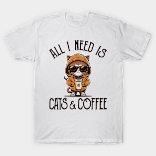 All I Need is Cats and Coffee Cat Lovers Coffee Lovers Gift Idea T-Shirt